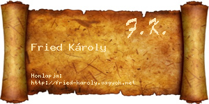 Fried Károly névjegykártya